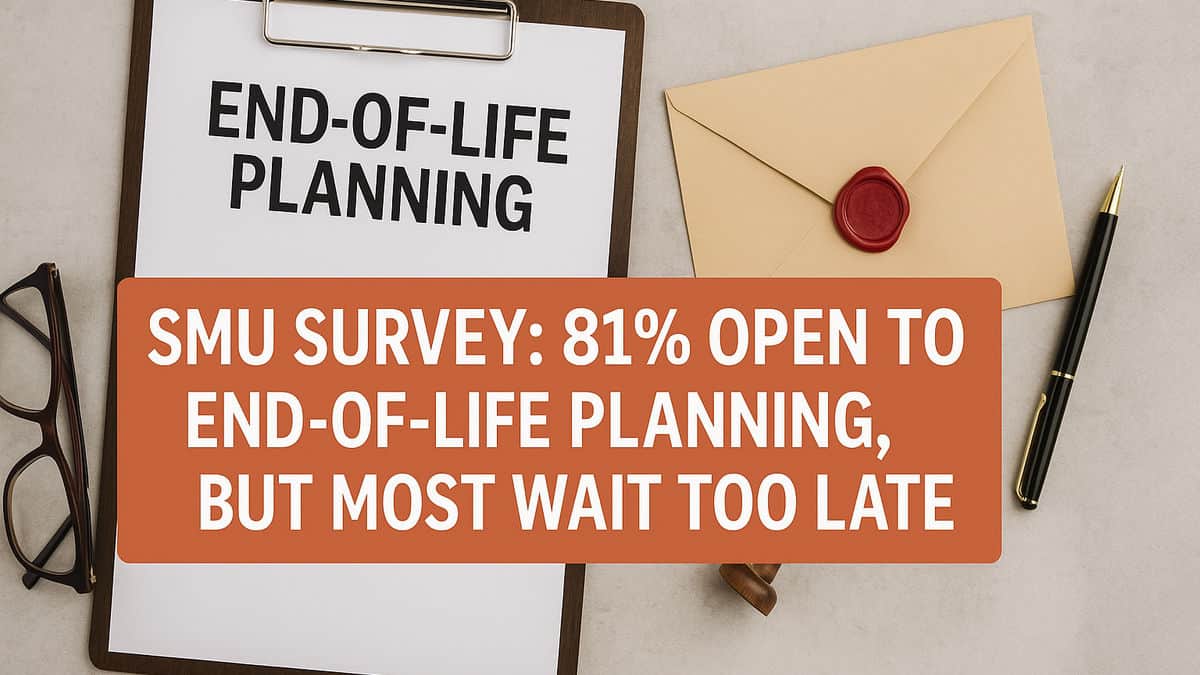SMU Survey: 81% Open to End-of-Life Planning, But Most Wait Too Late